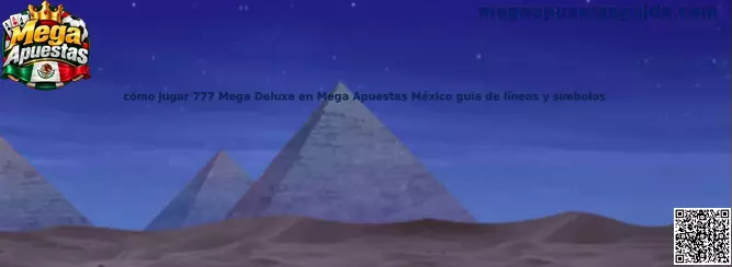 Guía para jugar 777 Mega Deluxe en Mega Apuestas México