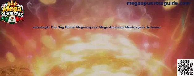 Estrategia The Dog House Megaways en Mega Apuestas México guía de bonos