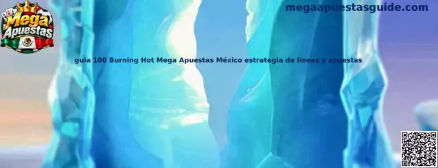 Guía 100 Burning Hot Mega Apuestas México estrategia de líneas y apuestas
