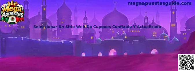 Seleccionar Un Sitio Web De Cupones Confiable Y Actualizado - Mega Apuestas