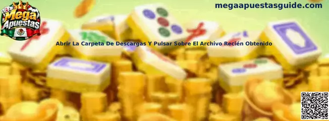 Abrir La Carpeta De Descargas Y Pulsar Sobre El Archivo Recién Obtenido en Mega Apuestas