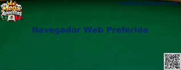 Navegador Web Preferido para acceder de forma segura a plataformas digitales