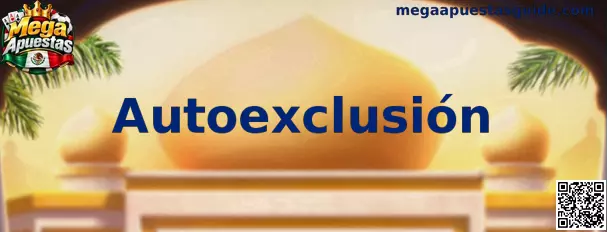 Guía de Mega Apuestas sobre autoexclusión y juego responsable