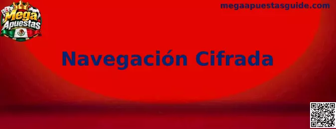 Navegación Cifrada y Seguridad en Mega Apuestas